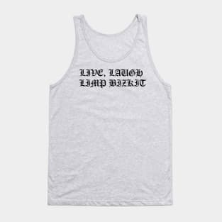 Live, Laugh, Limp Bizkit Tank Top